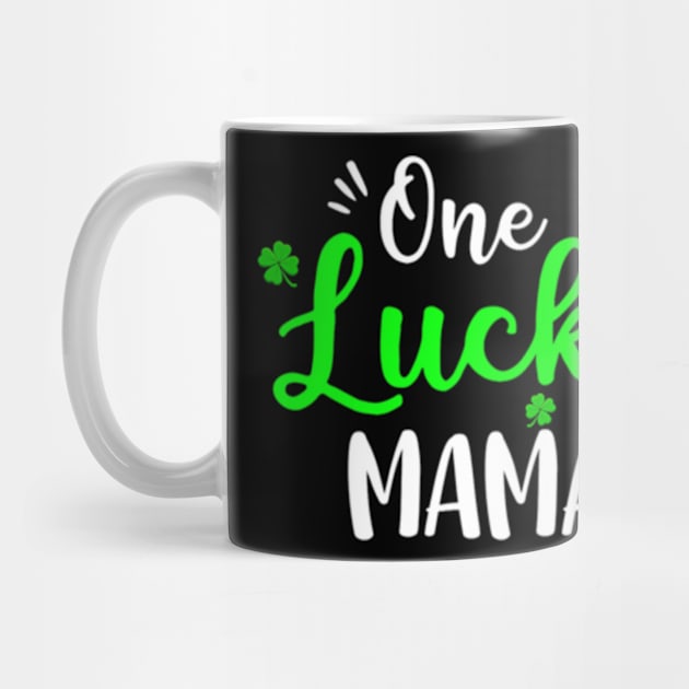 One Lucky Mama Irish Shamrock by cloutmantahnee